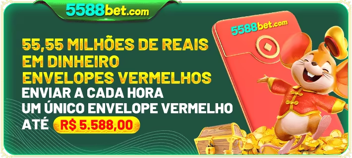 Promoção 5588bet: Ganhe Até R$ 5.588,00 em Envelopes Vermelhos a Cada Hora